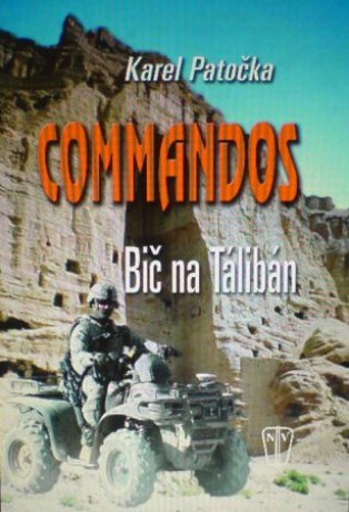 COMMANDOS Bič na Talibán - Karel Patočka